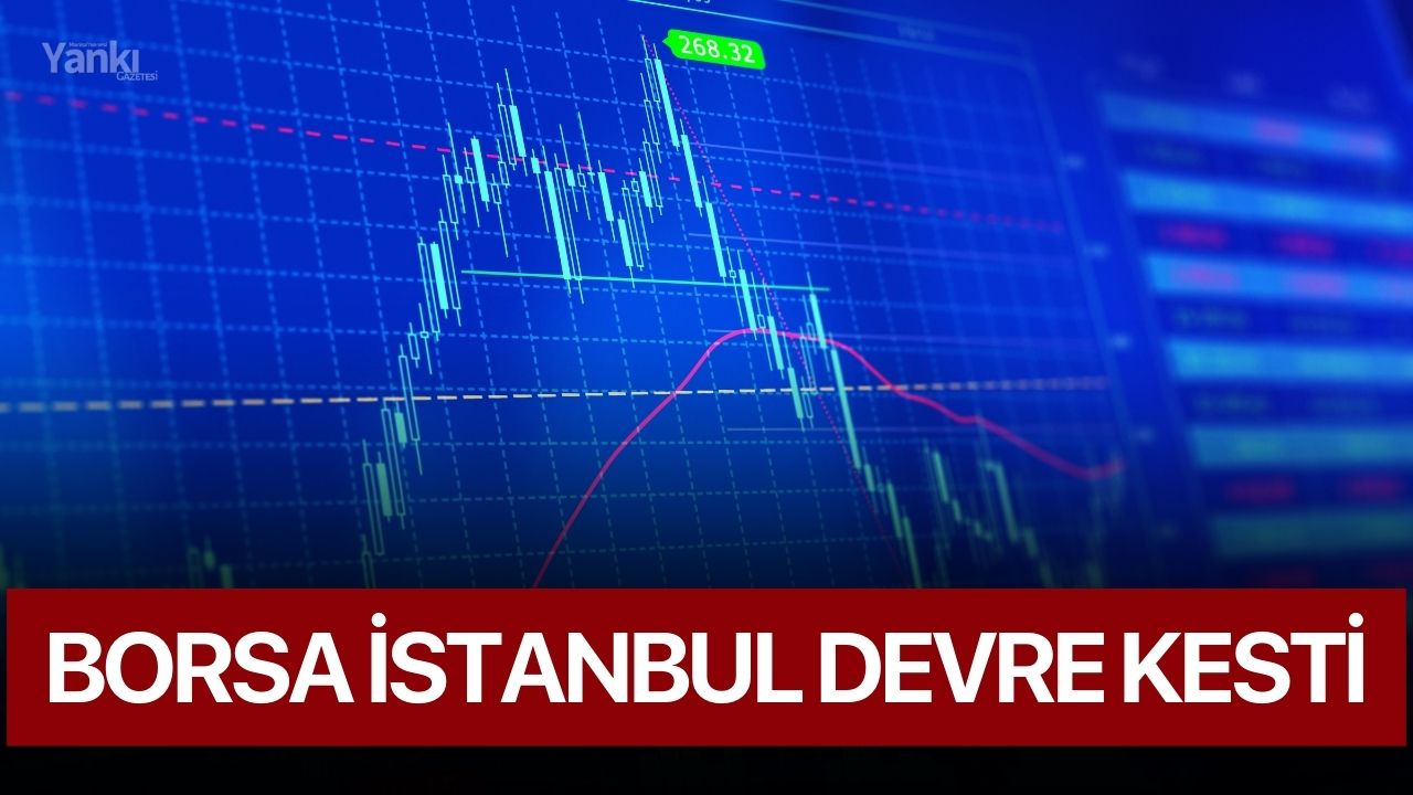 Borsa İstanbul devre kesti