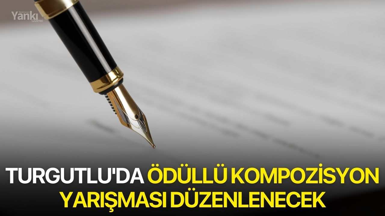 Turgutlu'da Ödüllü Kompozisyon Yarışması Düzenlenecek