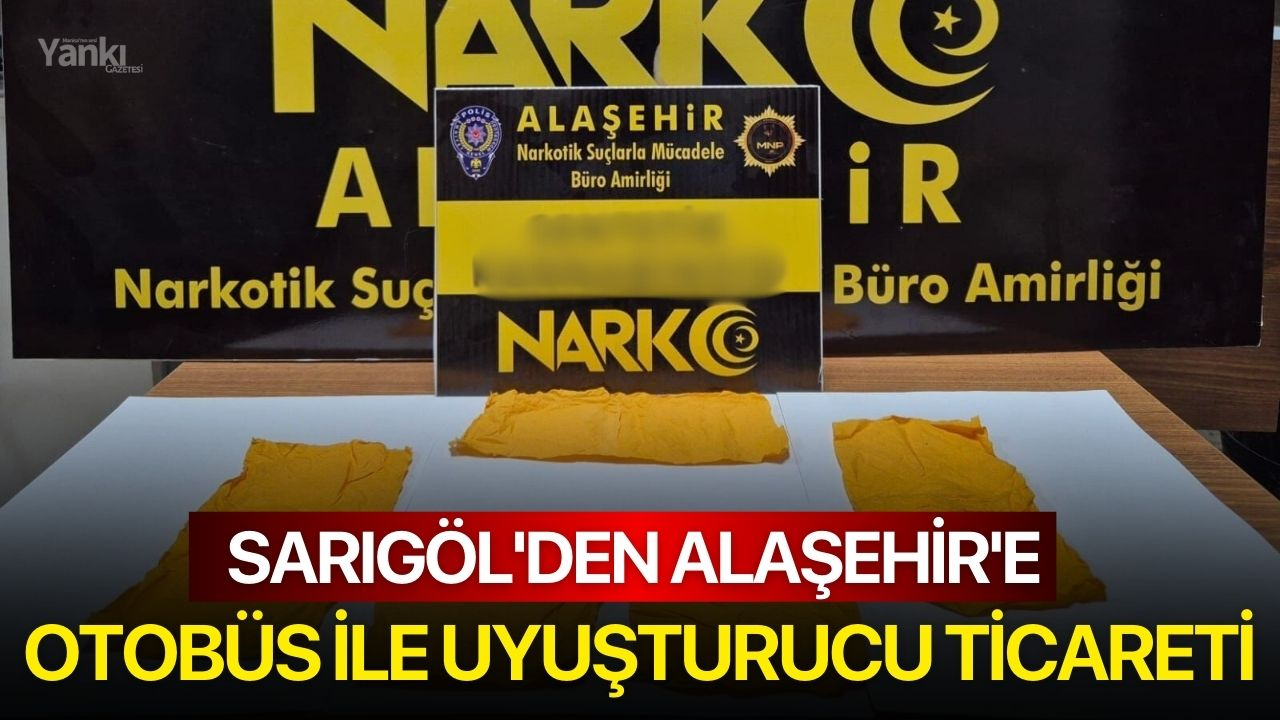 Sarıgöl'den Alaşehir'e Otobüs İle Uyuşturucu Ticareti