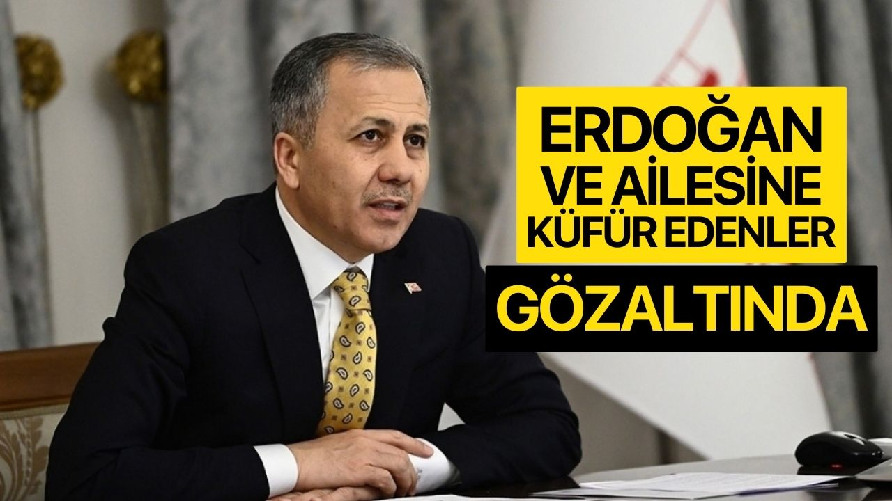 Erdoğan ve ailesine küfür edenler gözaltında