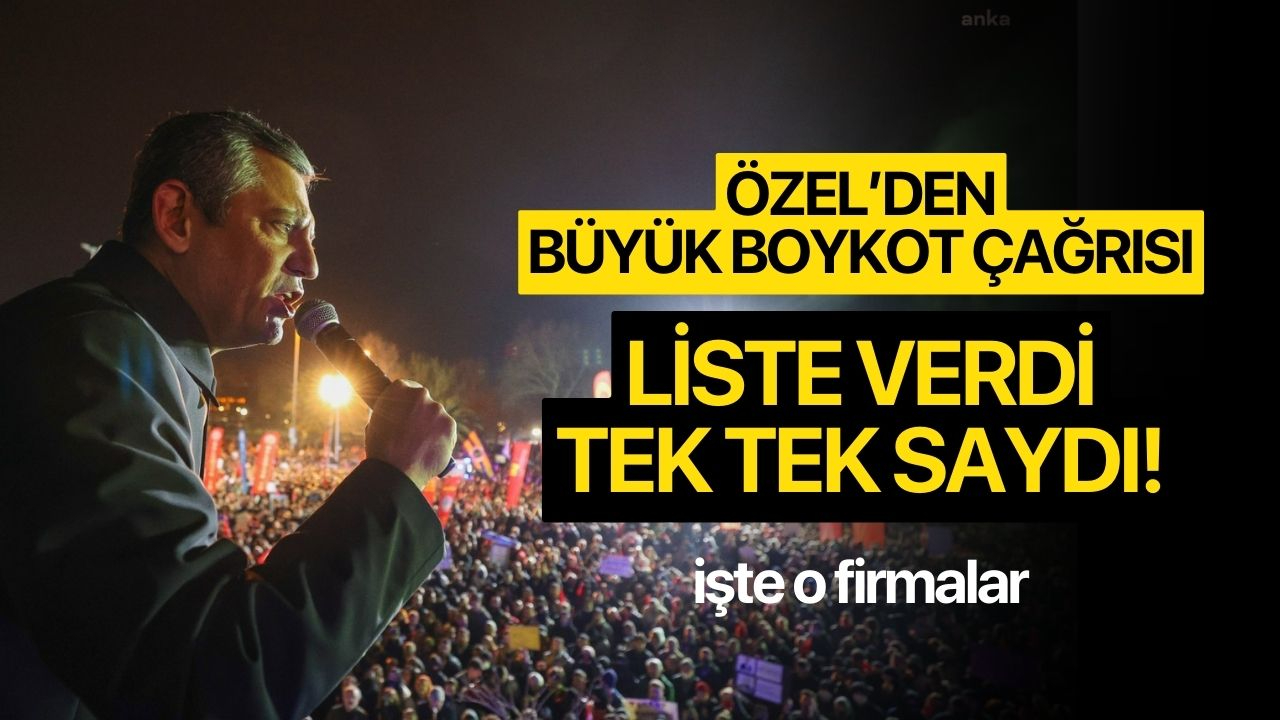 Özgür Özel'den boykot listesi