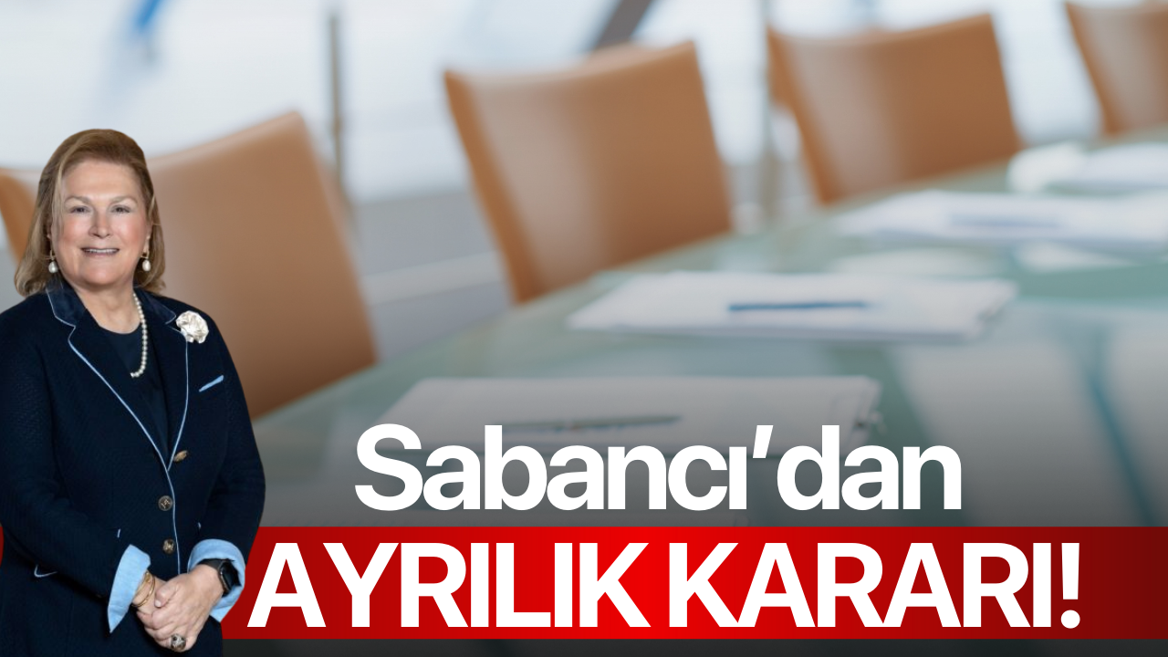 Sabancı Ailesi'nden ayrılık kararı!