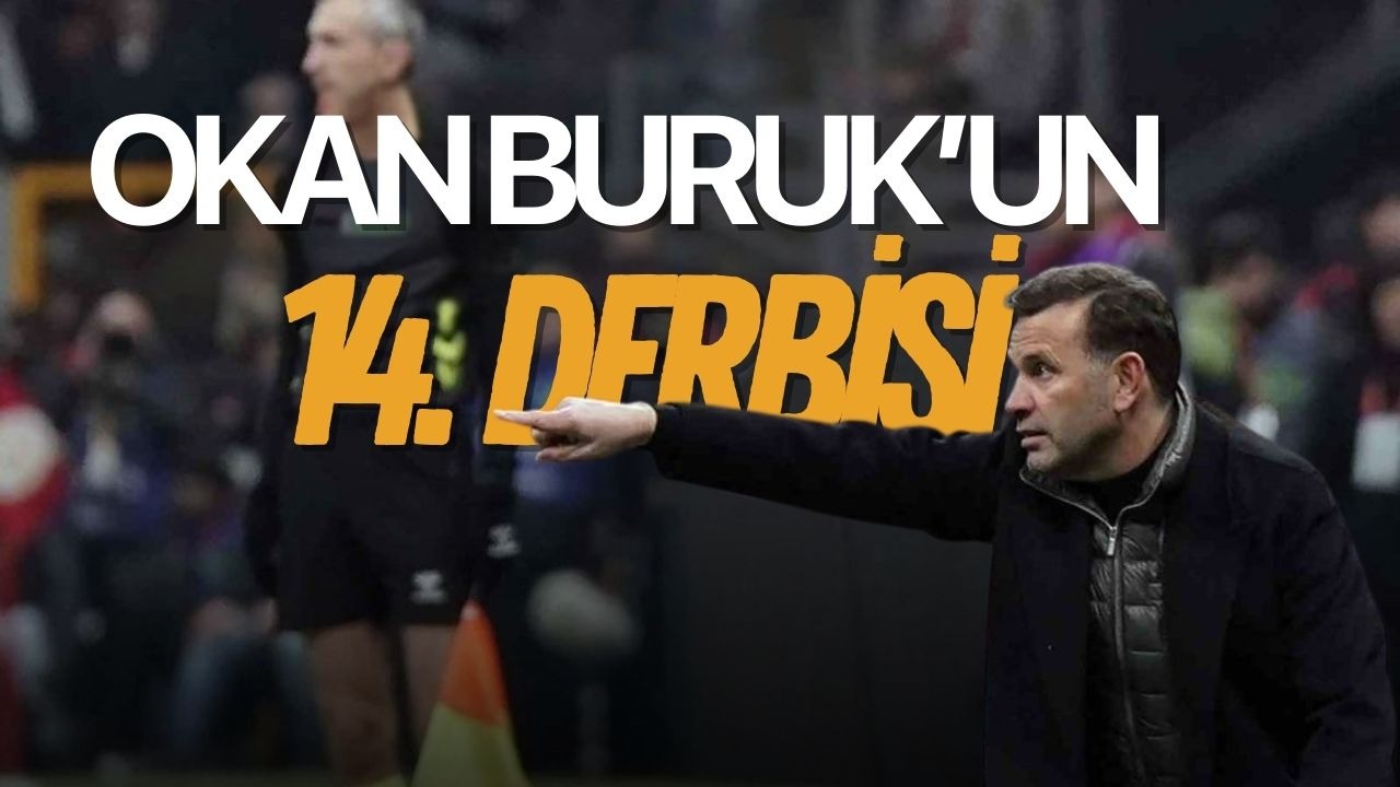 Okan Buruk’un 14. derbisi