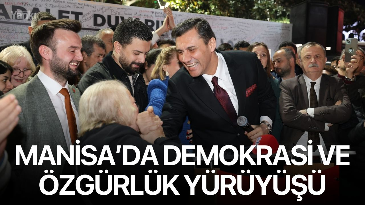Manisa’da Demokrasi ve Özgürlük Yürüyüşü
