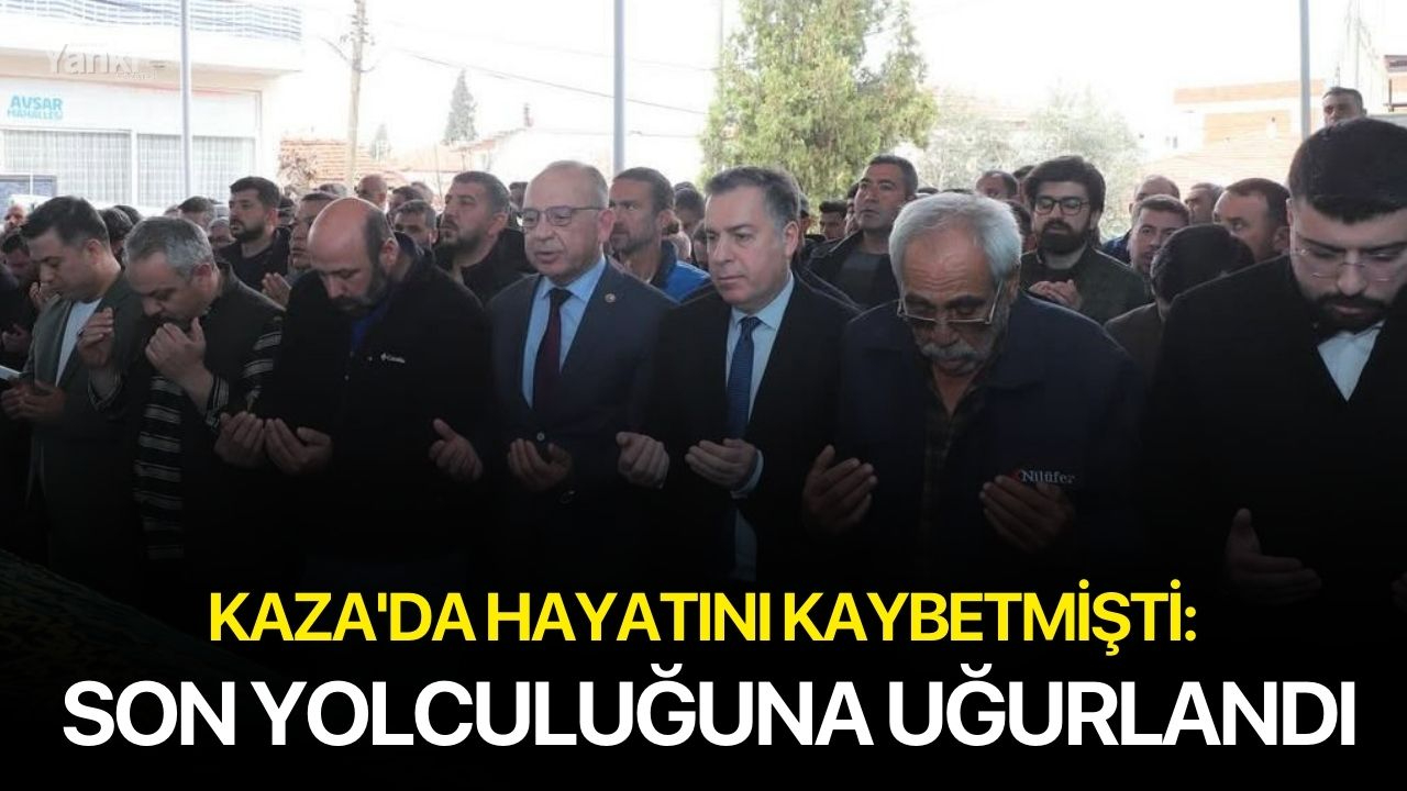 Kaza'da hayatını kaybetmişti: Son Yolculuğuna Uğurlandı
