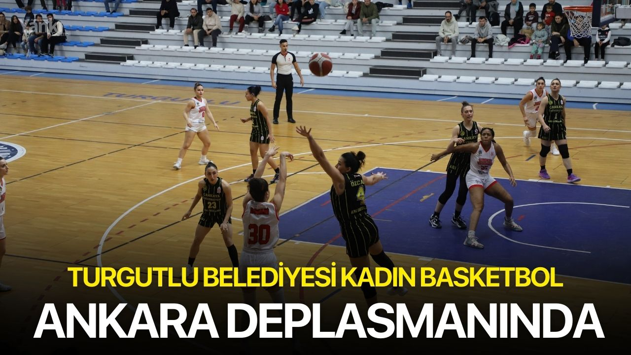 Turgutlu Belediyesi Kadın Basketbol, Ankara Deplasmanında