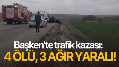 Başken'te trafik kazası: 4 ölü, 3 ağır yaralı!