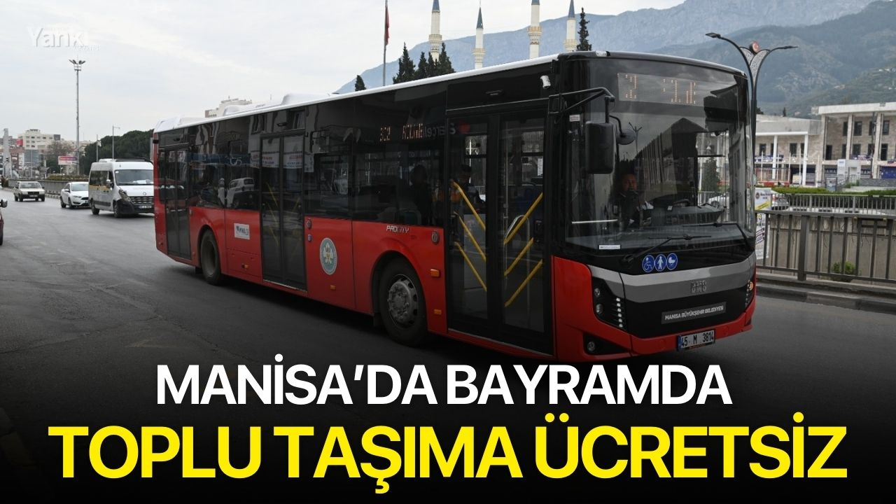 Manisa’da Bayramda Toplu Taşıma Ücretsiz