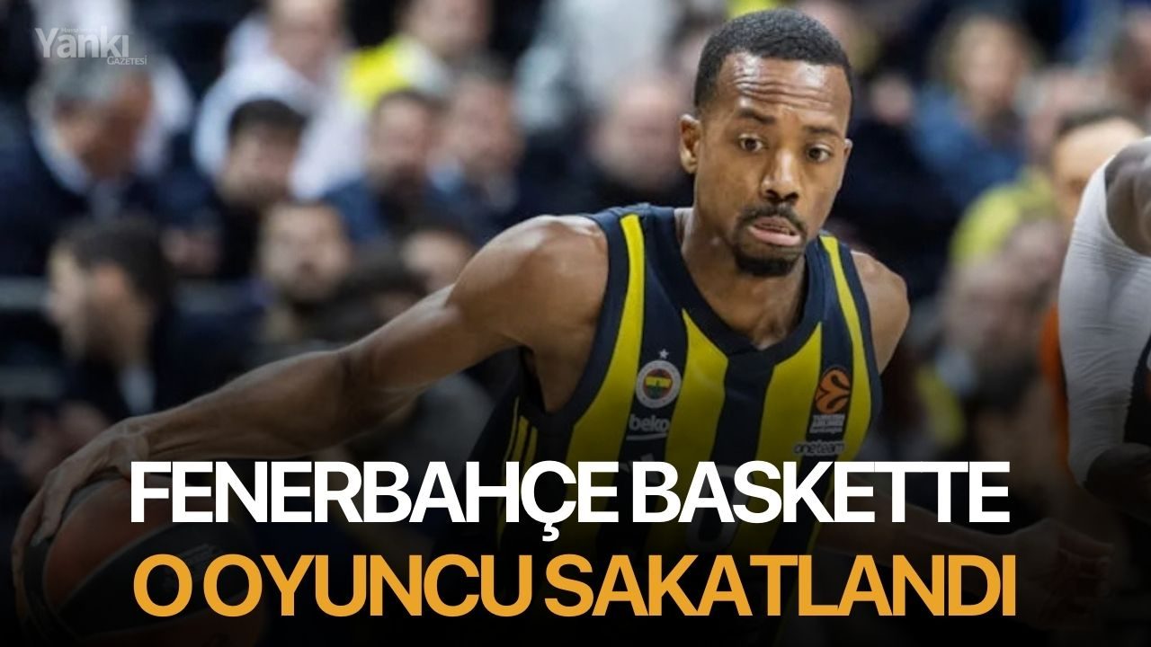 Fenerbahçe baskette o oyuncu sakatlandı