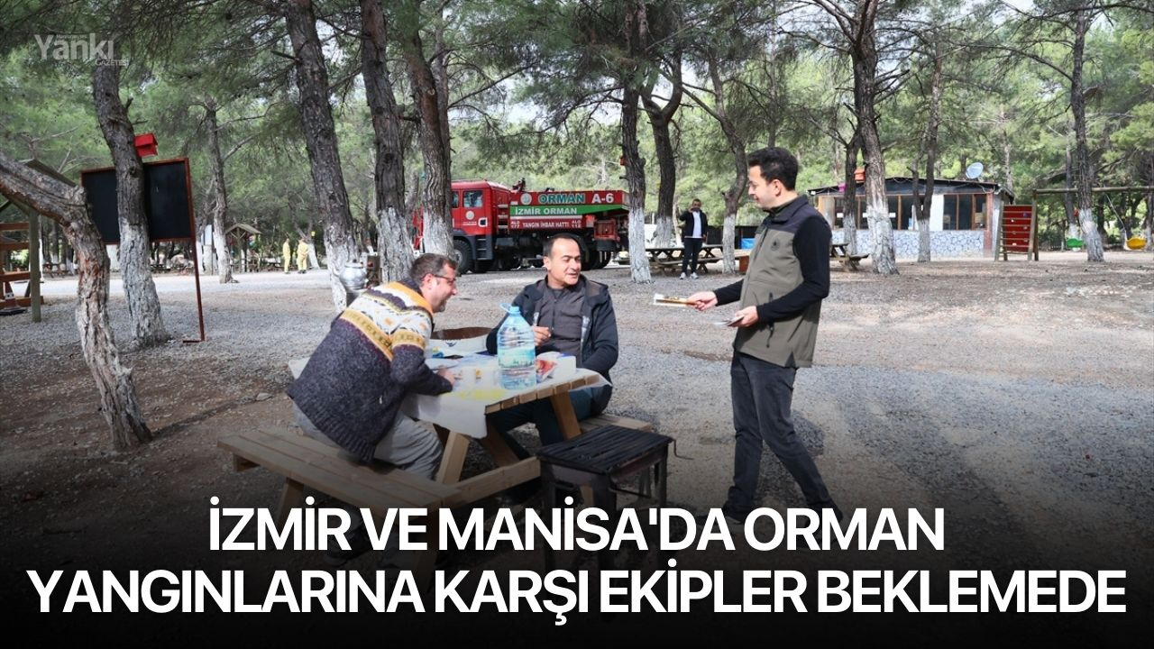 İzmir ve Manisa'da orman yangınlarına karşı ekipler beklemede