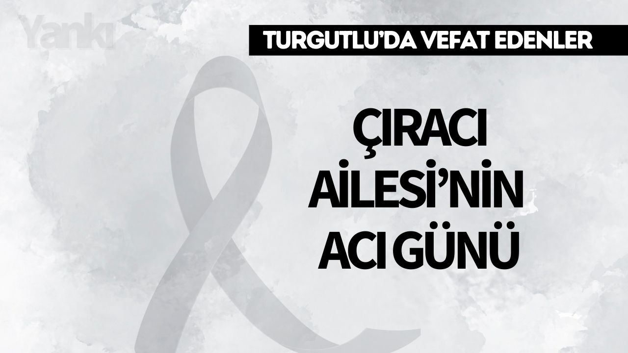 Çıracı Ailesi’nin Acı Günü