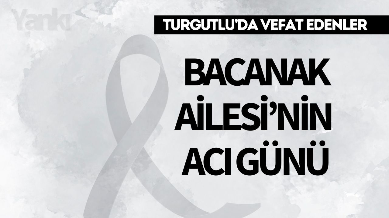 Bacanak Ailesi'nin Acı Günü