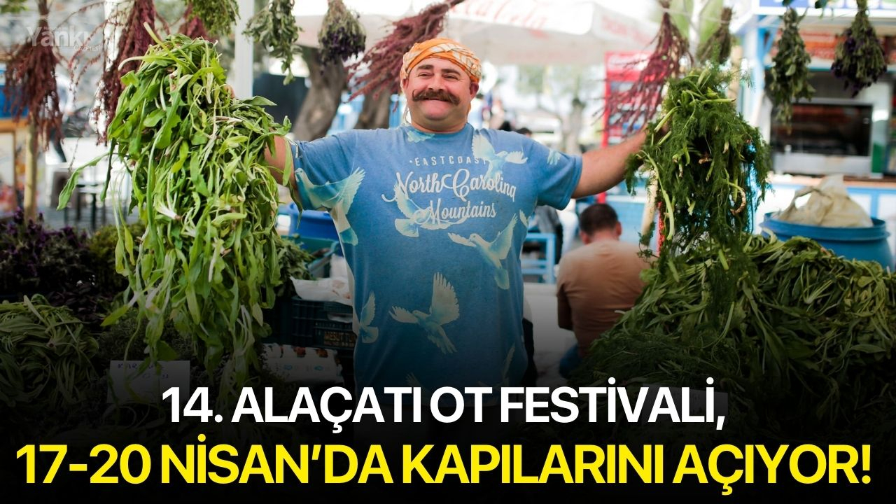 14. Alaçatı Ot Festivali, 17-20 Nisan’da kapılarını açıyor!