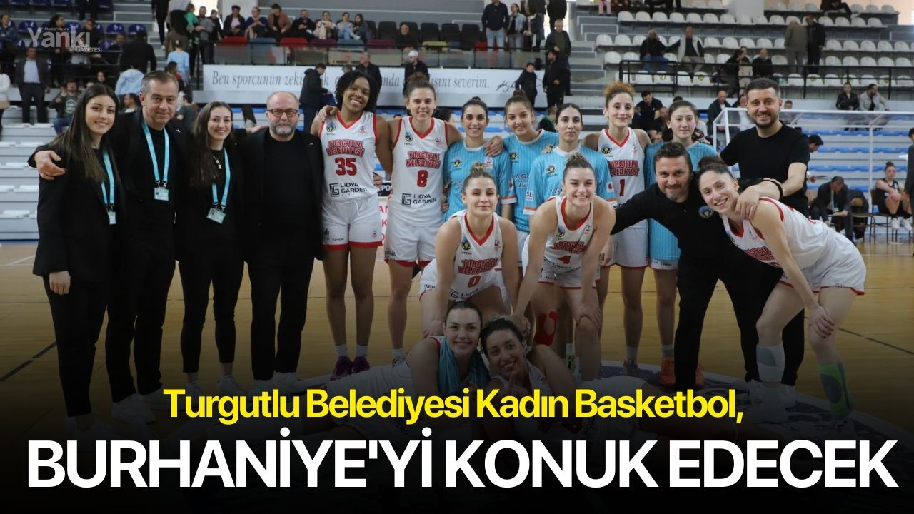 Turgutlu Belediyesi Kadın Basketbol, Burhaniye'yi Konuk Edecek