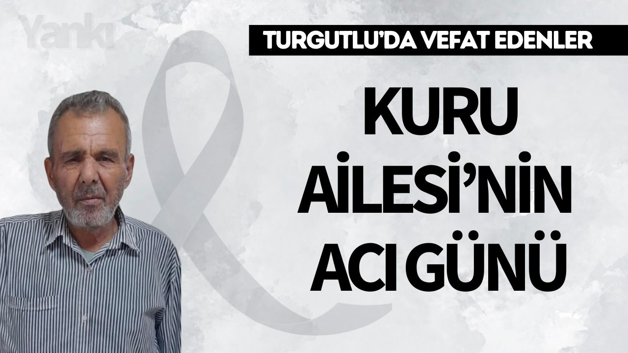 Kuru Ailesi’nin Acı Günü
