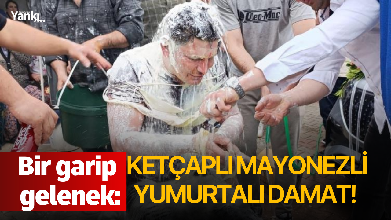 Bir garip gelenek: Ketçaplı mayonezli yumurtalı damat!