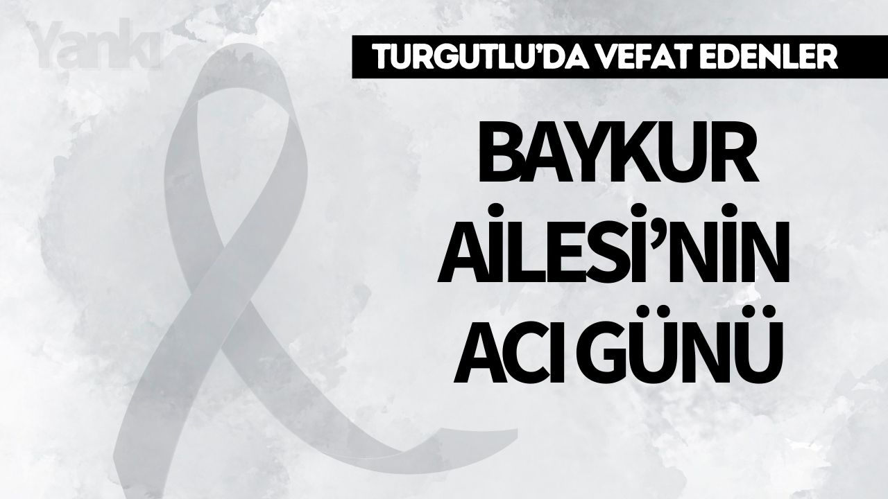 Baykur Ailesi’nin Acı Günü
