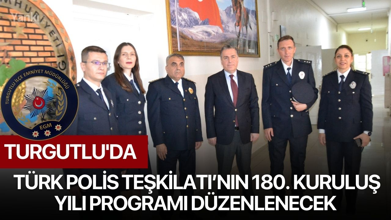 Turgutlu'da Türk Polis Teşkilatı’nın 180. Kuruluş Yılı Programı Düzenlenecek