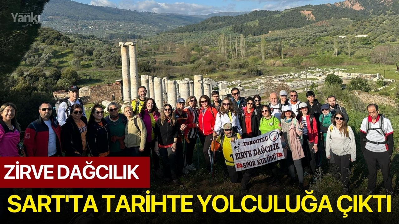 Zirve Dağcılık Sart'ta Tarihte Yolculuğa Çıktı