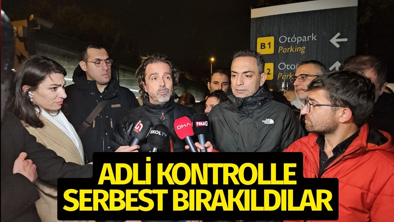 Adli Kontrolle Serbest Bırakıldılar