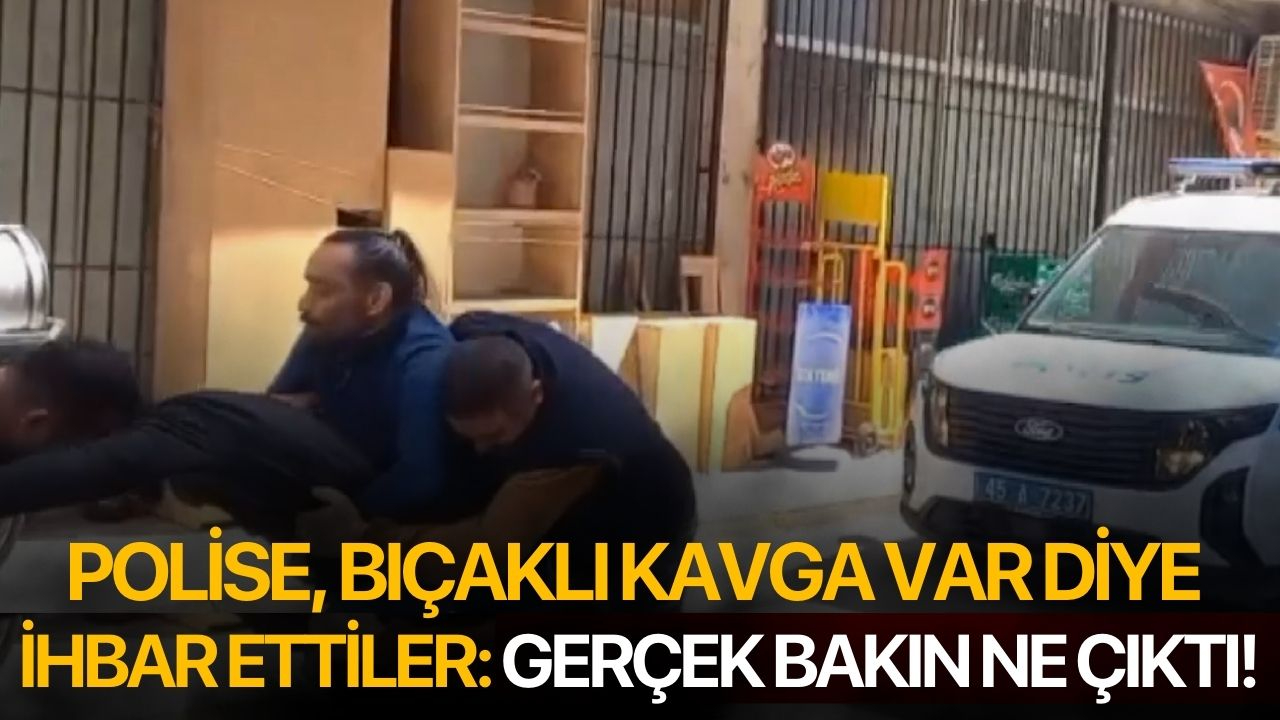 Polise, bıçaklı kavga var diye ihbar ettiler: Bakın gerçek ne çıktı!