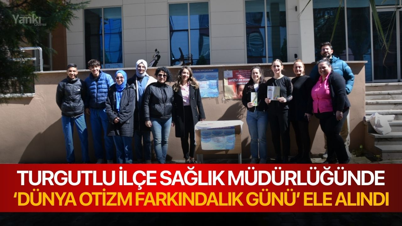 Turgutlu İlçe Sağlık Müdürlüğünde Dünya Otizm Farkındalık Günü ele alındı