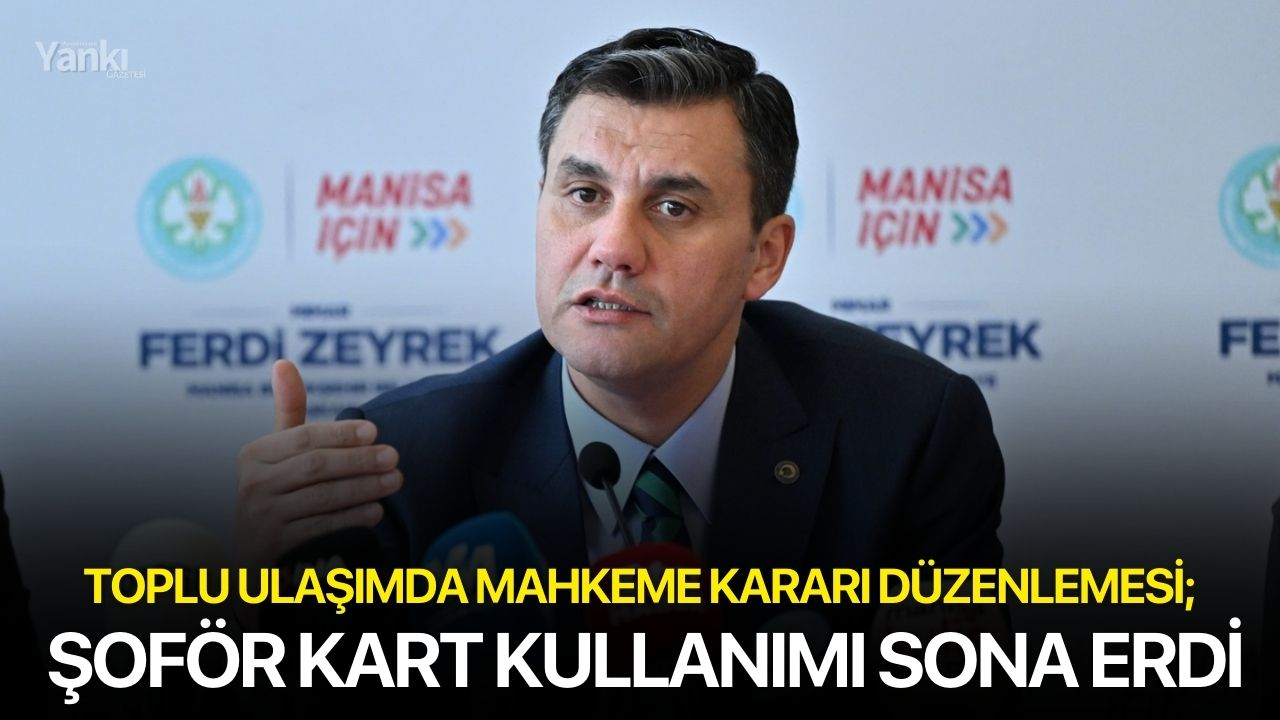 Toplu ulaşımda mahkeme kararı düzenlemesi; Şoför Kart kullanımı sona erdi