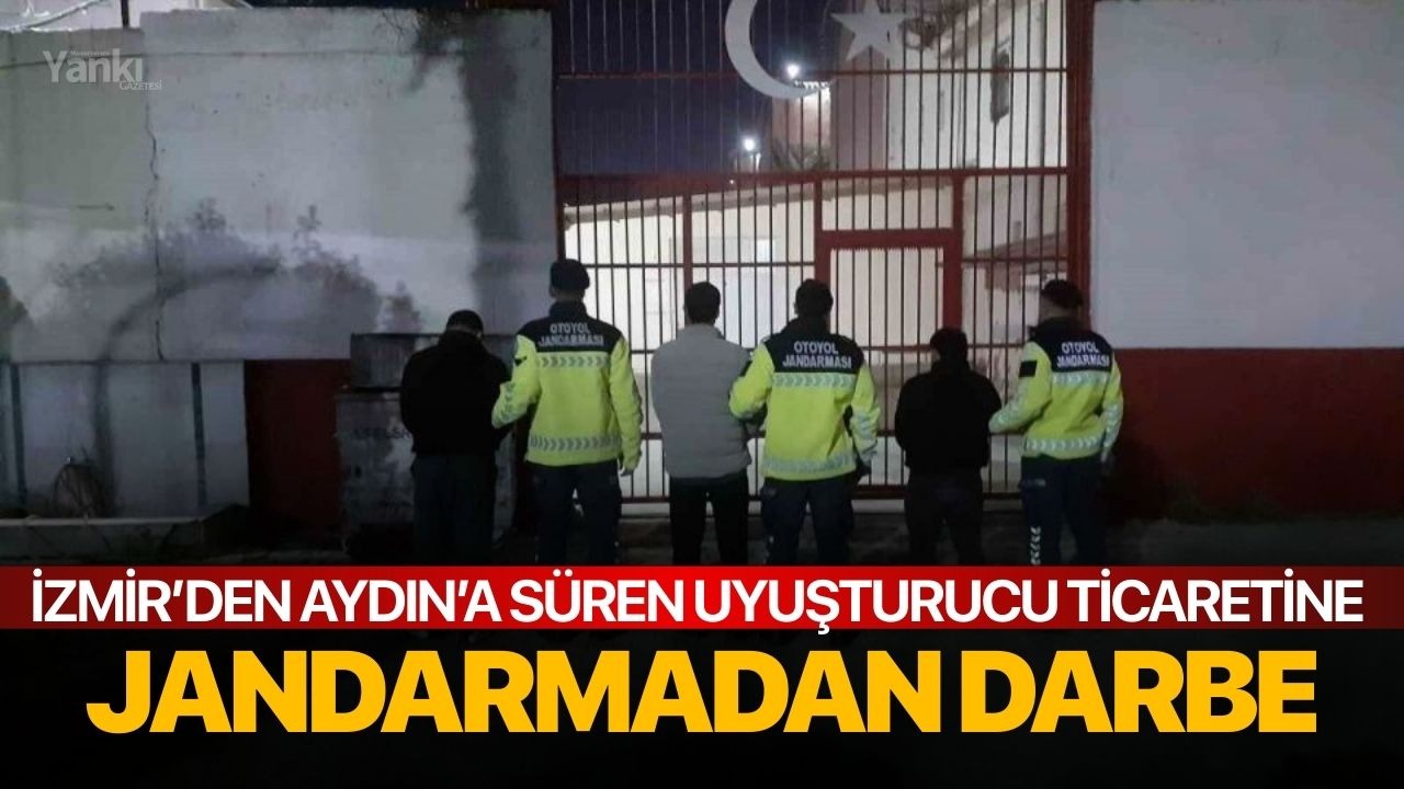 İzmir’den Aydın’a süren uyuşturucu ticaretine jandarmadan darbe