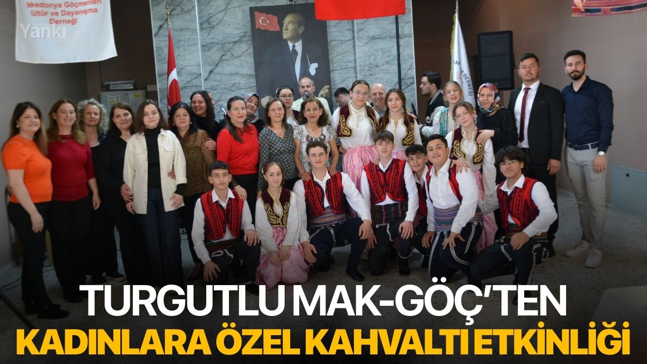 Turgutlu Mak-Göç’ten kadınlara özel kahvaltı etkinliği