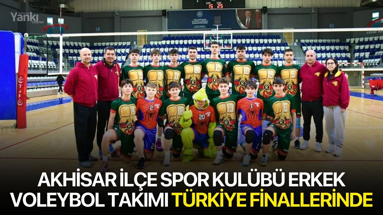 Akhisar İlçe Spor Kulübü Erkek Voleybol Takımı Türkiye Finallerinde