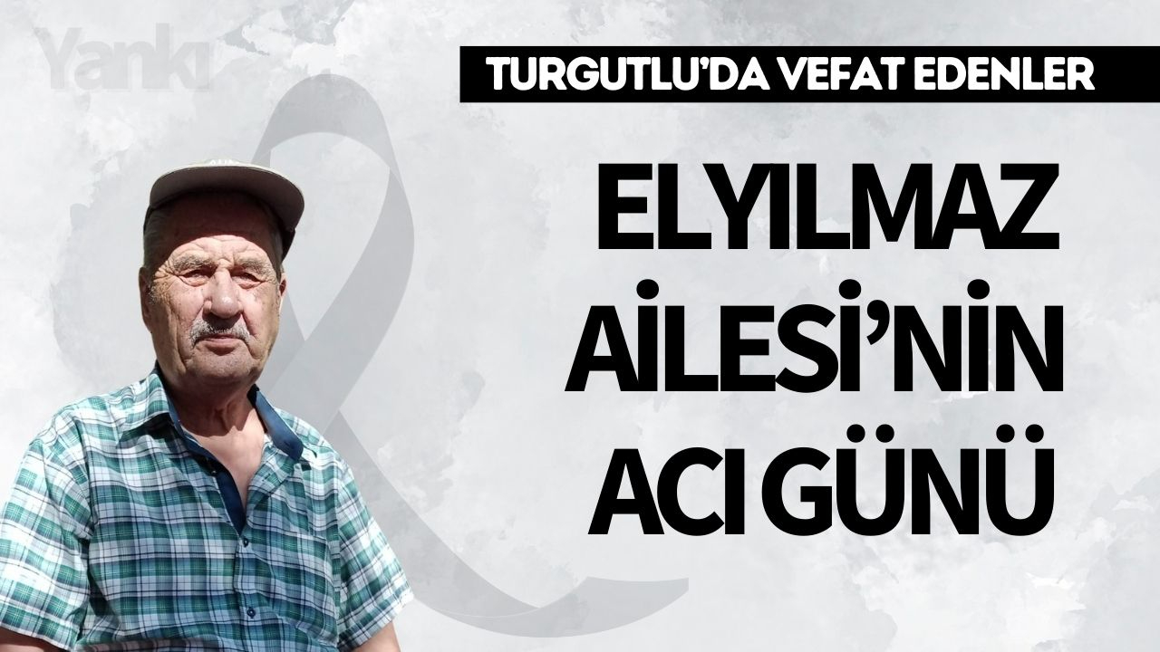 Elyılmaz Ailesi’nin Acı Günü