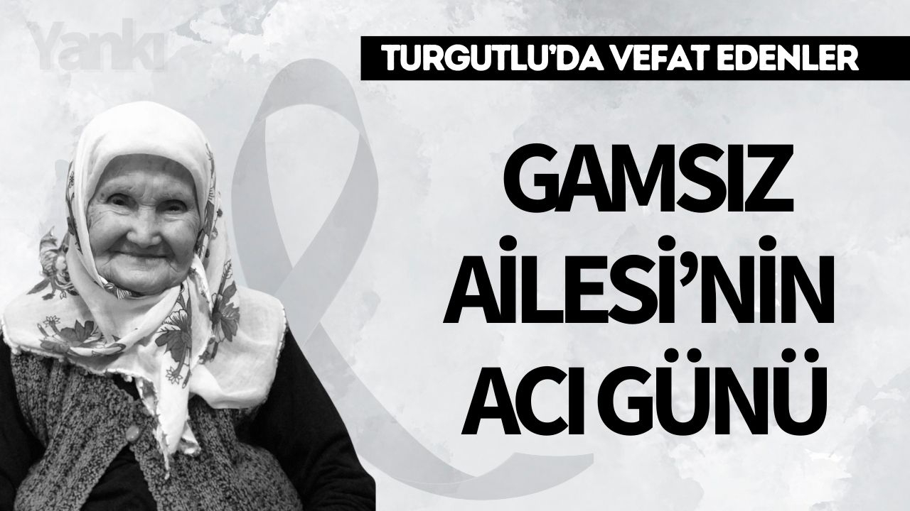 Gamsız Ailesi'nin acı günü