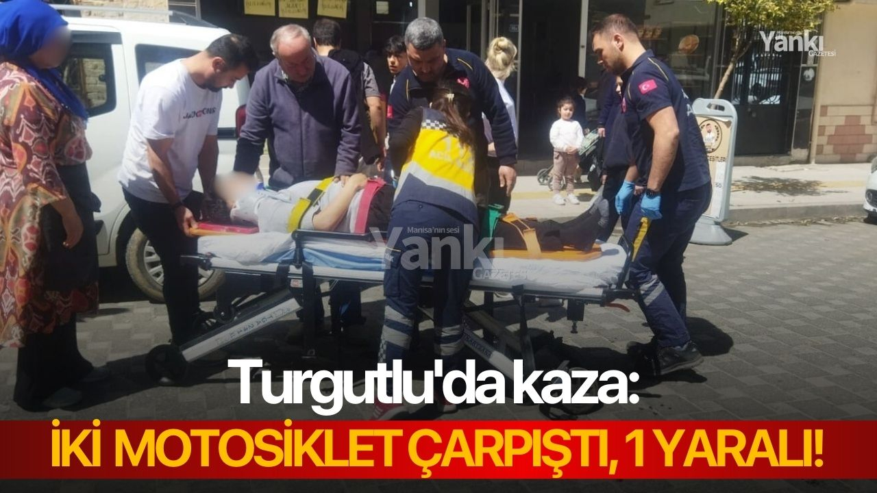 Turgutlu'da kaza: İki motosiklet çarpıştı, 1 yaralı!