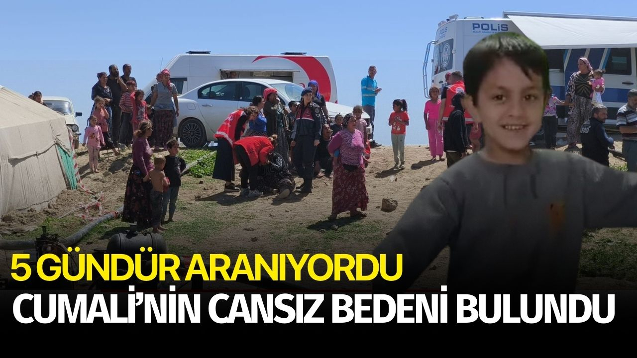 7 yaşındaki Cumali'nin cansız bedeni bulundu