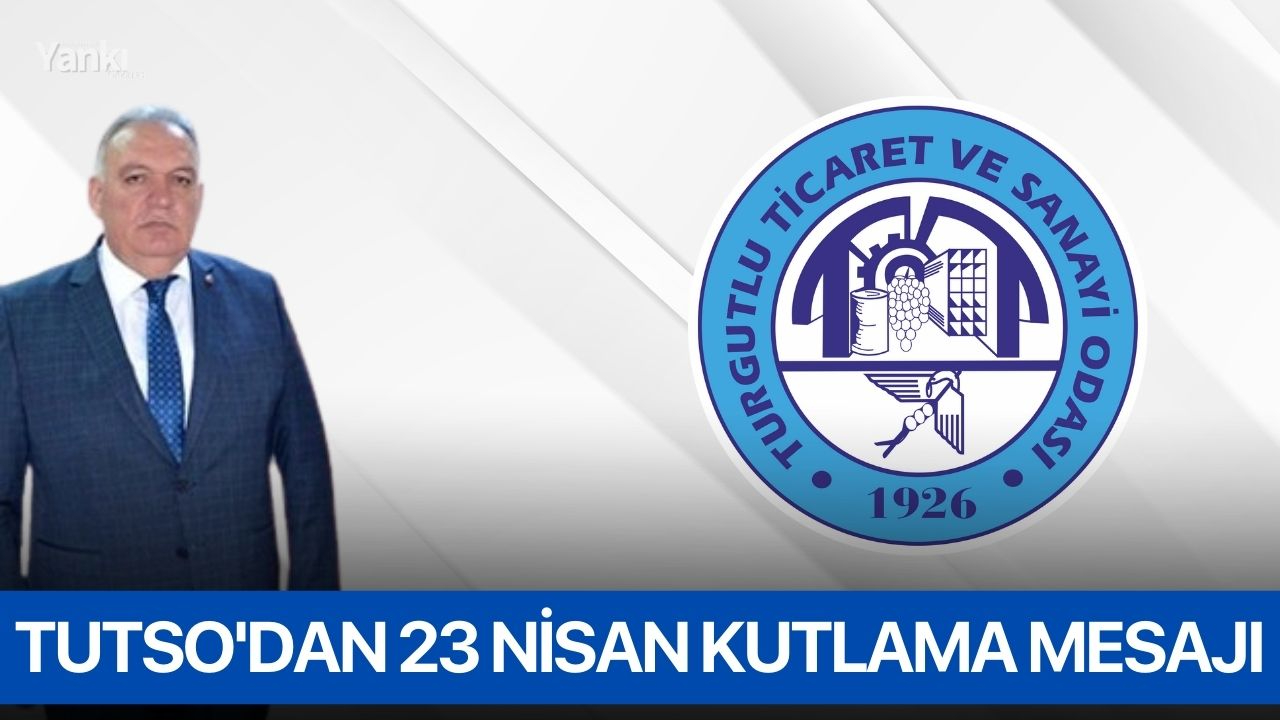 TUTSO'dan 23 Nisan kutlama mesajı