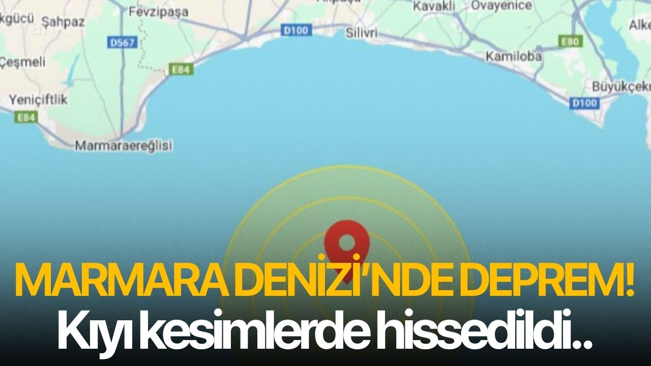 Marmara Denizi'nde deprem!
