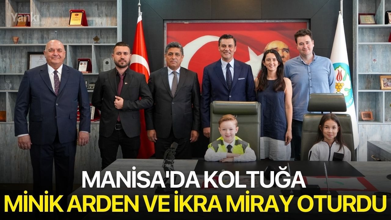 Manisa'da koltuğa minik Arden ve İkra Miray oturdu