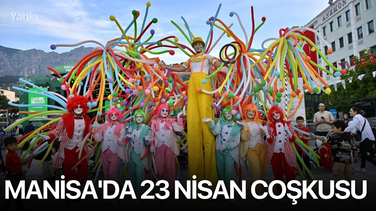 Manisa'da 23 Nisan Coşkusu