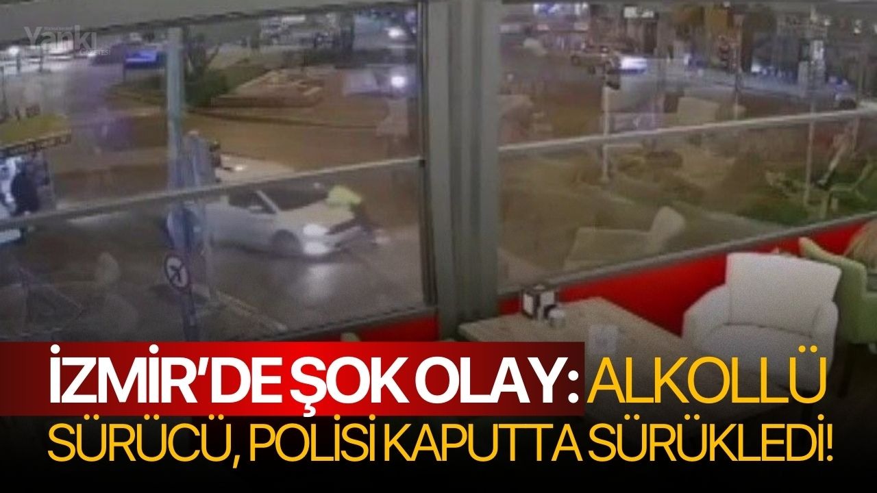 İzmir’de şok olay: Alkollü sürücü, polisi kaputta sürükledi!