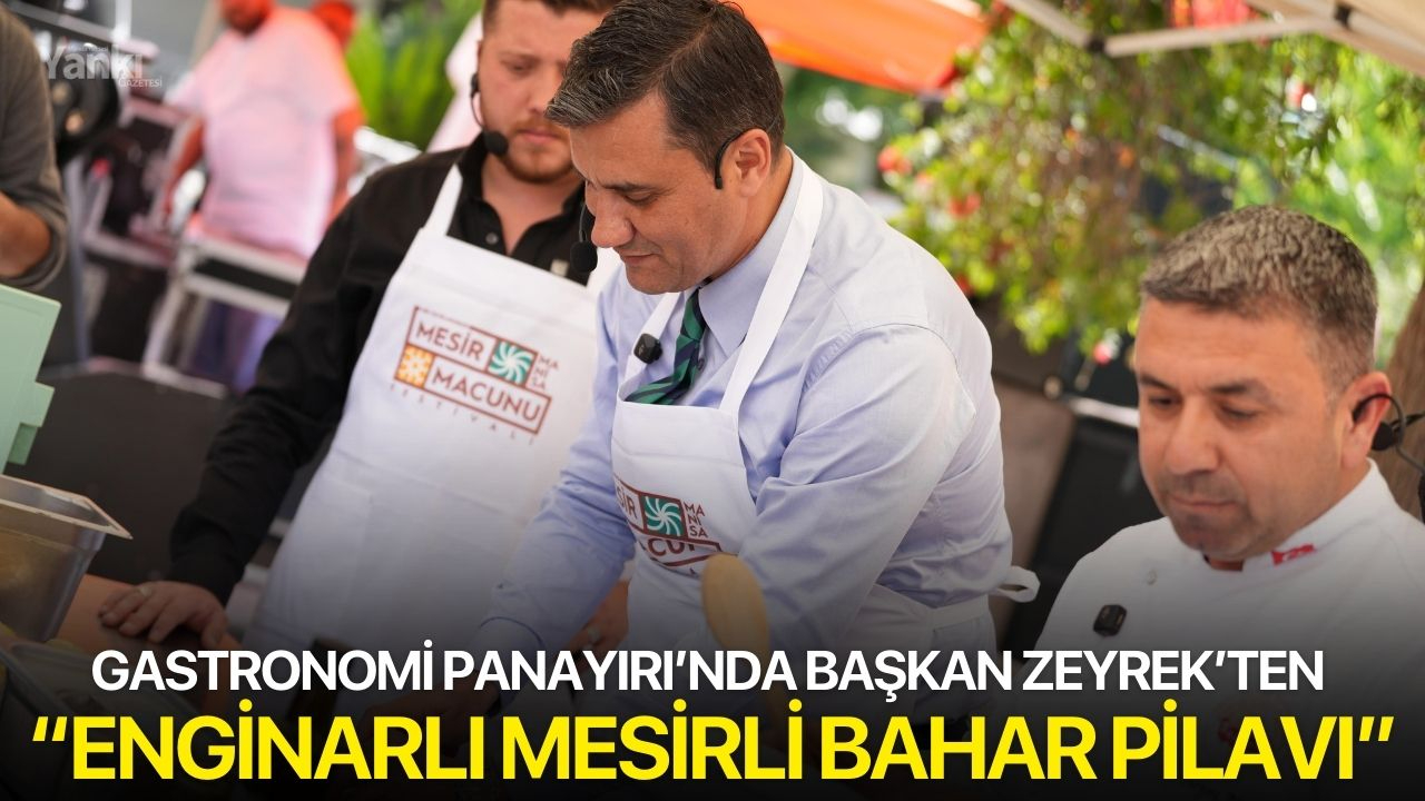 Gastronomi Panayırı’nda Başkan Zeyrek’ten “Enginarlı Mesirli Bahar Pilavı”
