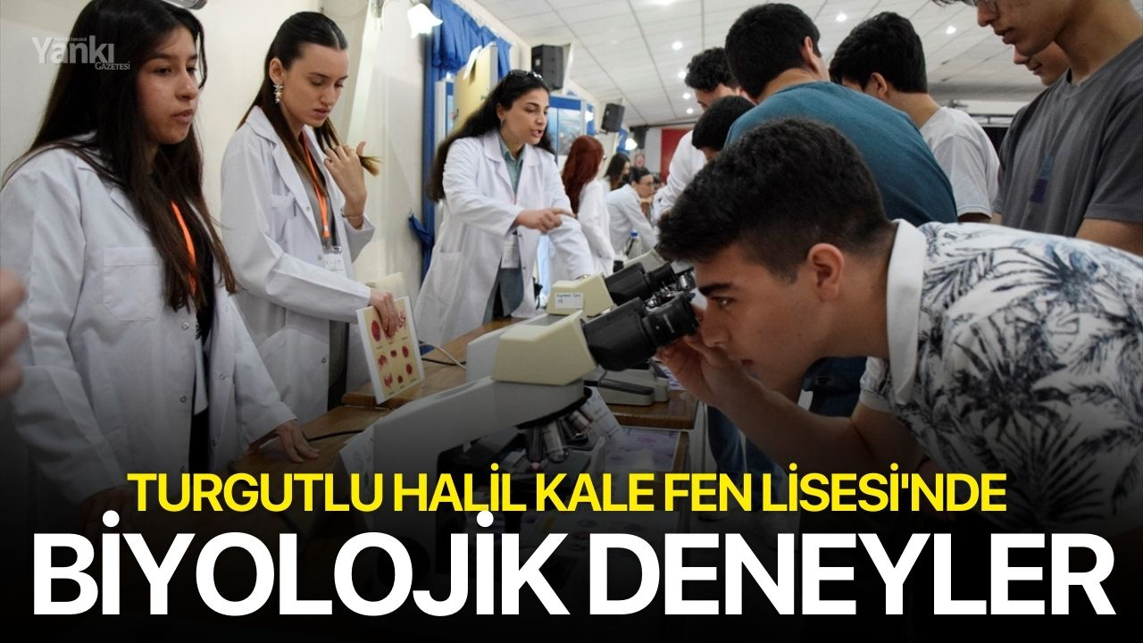 Turgutlu Halil Kale Fen Lisesi'nde biyolojik deneyler
