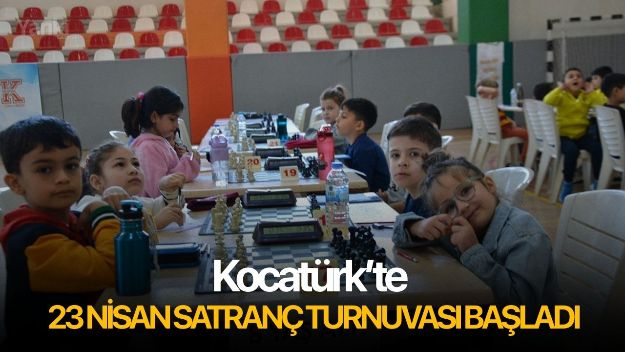 Kocatürk’te 23 Nisan Satranç Turnuvası Başladı