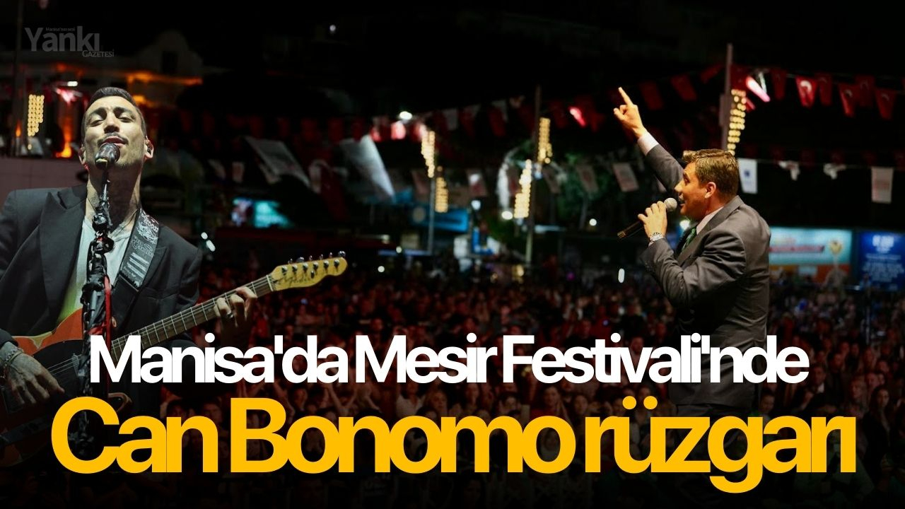 Manisa'da Mesir Festivali'nde Can Bonomo rüzgarı