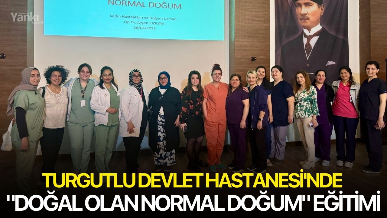 Turgutlu Devlet Hastanesi'nde "Doğal Olan Normal Doğum" eğitimi