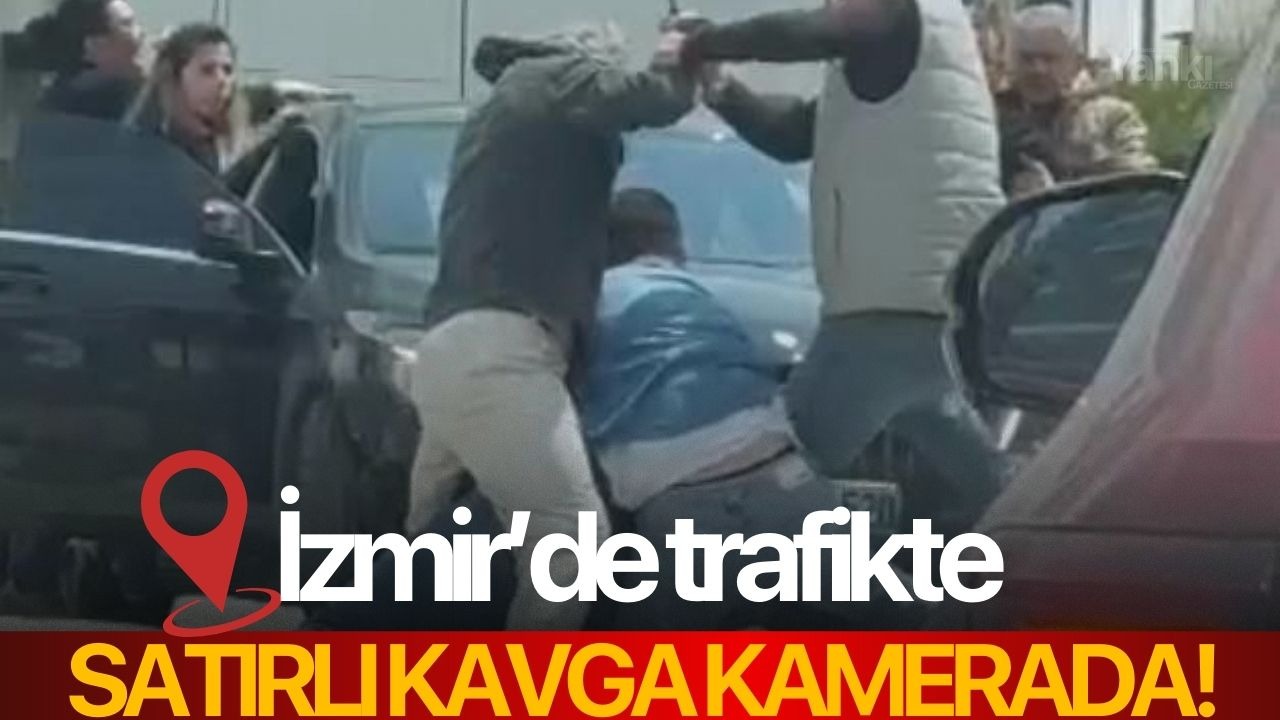 İzmir’de trafikte satırlı kavga kamerada!