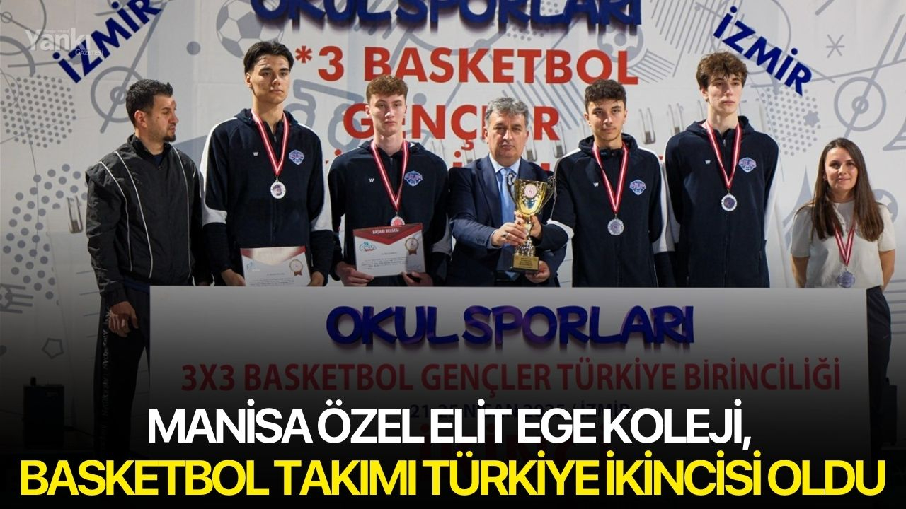 Manisa Özel Elit Ege Koleji, Basketbol Takımı Türkiye İkincisi Oldu
