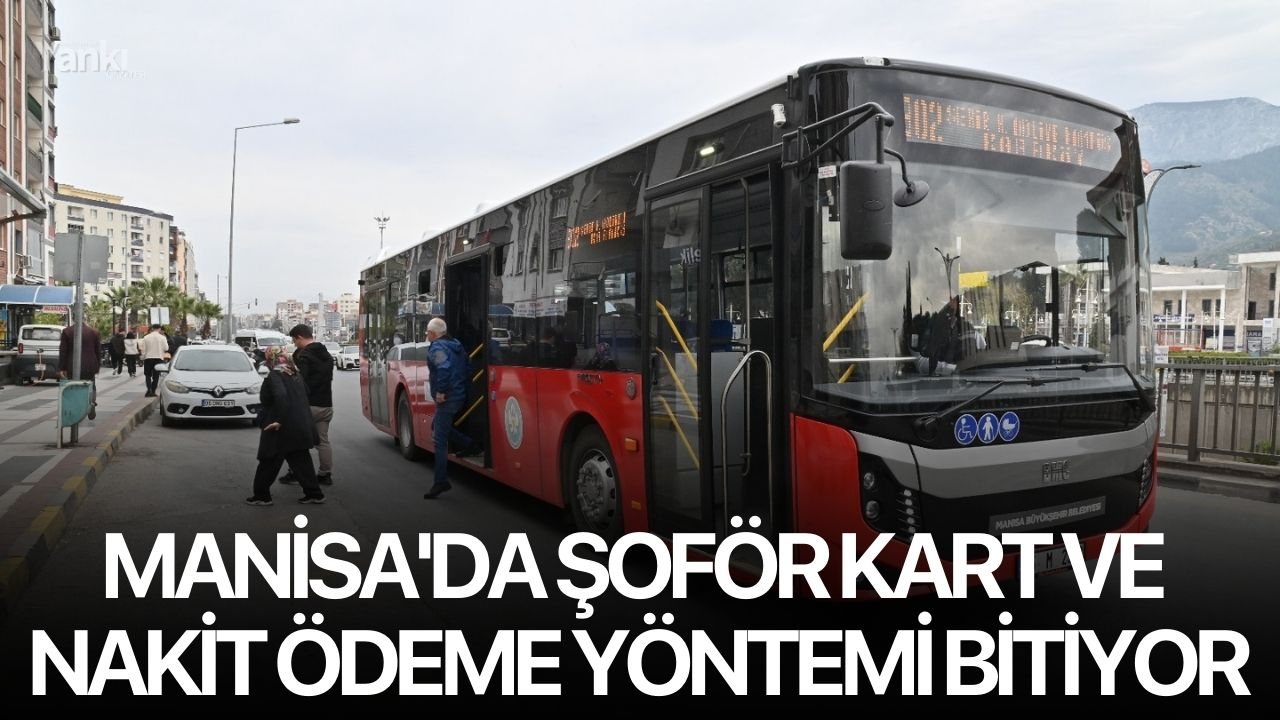 Manisa'da şoför kart ve nakit ödeme yöntemi bitiyor