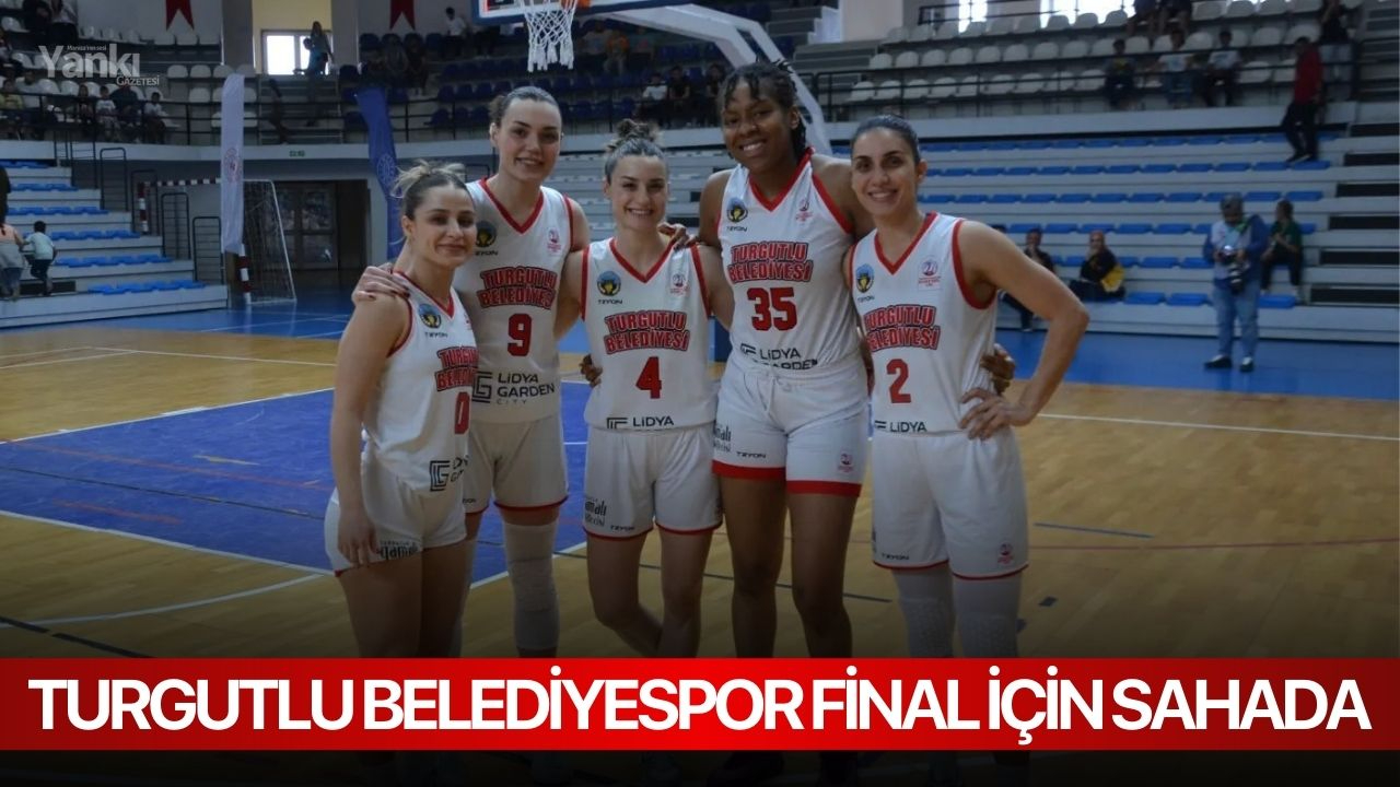 LGC Turgutlu Belediyespor final için sahada