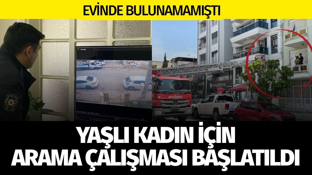 Turgutlu'da yaşlı kadın için arama çalışması başlatıldı