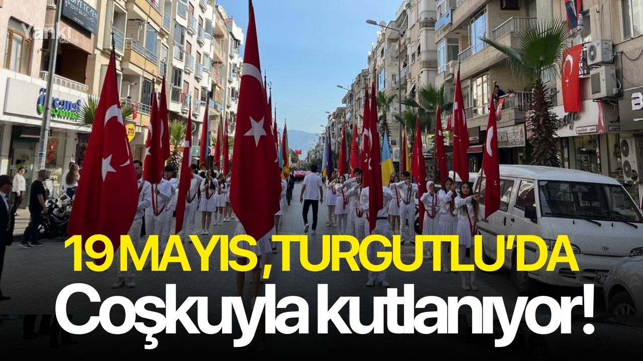 19 Mayıs Turgutlu’da coşkuyla kutlanıyor